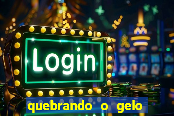 quebrando o gelo ler online